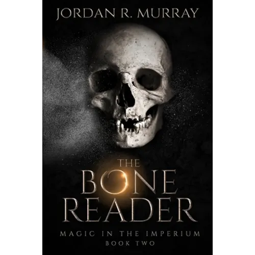 The Bone Reader: Magic in the Imperium, Book 2