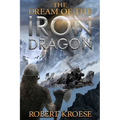 The Dream of the Iron Dragon