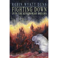 Fighting Down Into the Kingdom of Dreams