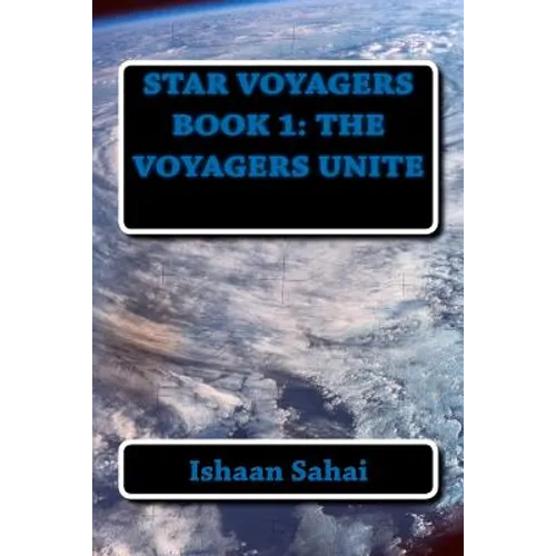 Star Voyagers Book 1: The Voyagers Unite
