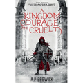 A Kingdom Of Courage And Cruelty
