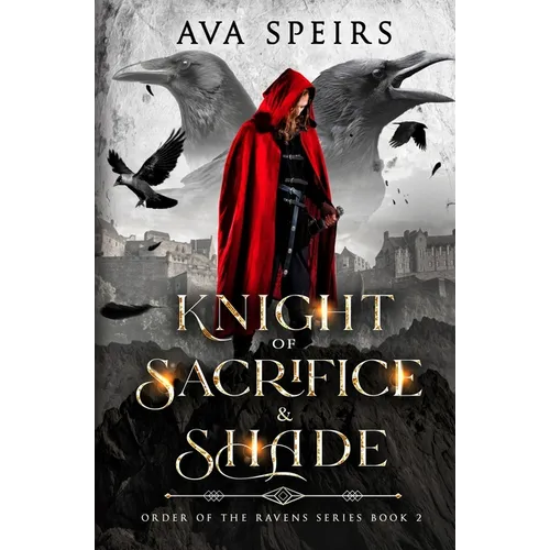 Knight of Sacrifice & Shade: Order of the Ravens Series (Book 2) - Paperback