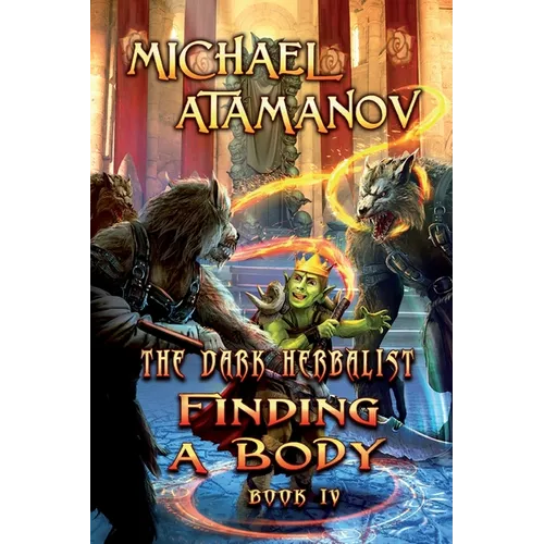 Finding a Body (The Dark Herbalist Book IV): LitRPG series