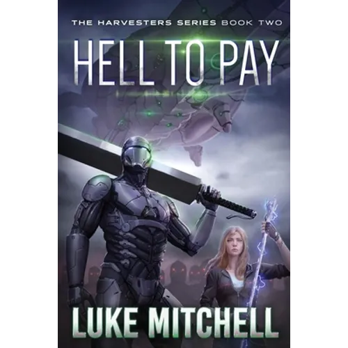 Hell to Pay: A Post-Apocalyptic Alien Invasion Adventure