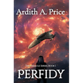 Perfidy, The Debacle Series: Christian Apocalyptic Science Fiction Futuristic Fantasy