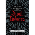 Rival Caesars: A Romance of Ambition, Love, and War