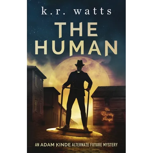 The Human: An ADAM KINDE Alternate Future Mystery