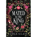 Mated to the King: The Complete Series