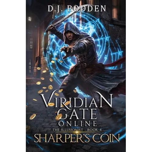 Viridian Gate Online: Sharper's Coin (The Illusionist Book 4)