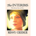 The Interims: When Between Time and Place