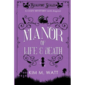 A Manor of Life & Death: A Cozy Mystery (With Dragons)