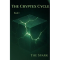 The Spark: Book One of The Cryptex Cycle