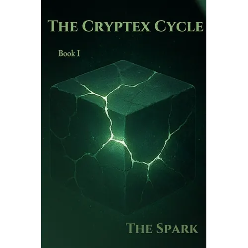 The Spark: Book One of The Cryptex Cycle