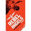 Rebel Angels Vol 1