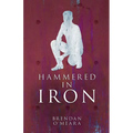 Hammered In Iron: Crafting Humanity Book 3