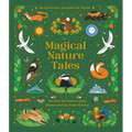 Magical Nature Tales: Stories from Around the World