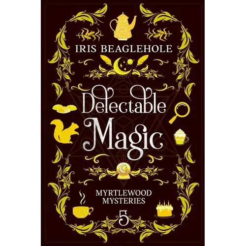 Delectable Magic: Myrtlewood Mysteries book 5