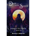 Dark and the Sword: Legacy of the Phoenix Book One