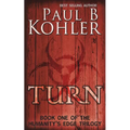 Turn: Book One of The Humanity's Edge Trilogy