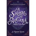 A Splash of Arcana: A Cozy Fantasy Mystery