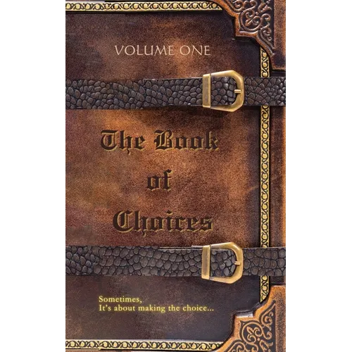 The Book of Choices: Volume One
