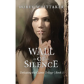 Wall of Silence: Defeating the Giants Trilogy Book 1