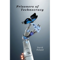 Prisoners of Technocracy