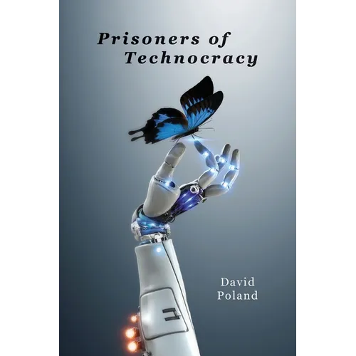 Prisoners of Technocracy