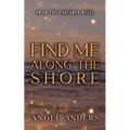 Find Me Along The Shore