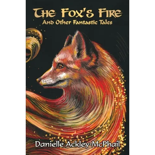 The Fox's Fire: And Other Fantastic Tales