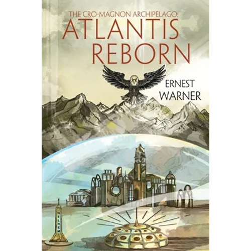 The Cro-Magnon Archipelago: Atlantis Reborn: Atlantis Reborn