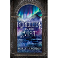 Rebellion in the Mist: Book 1 of a Romantasy trilogy