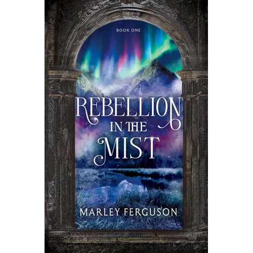 Rebellion in the Mist: Book 1 of a Romantasy trilogy