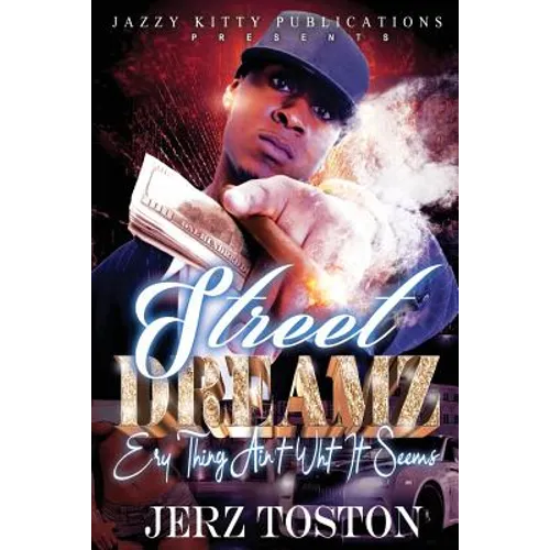 Street Dreamz: Ery thing Ain't What It Seems