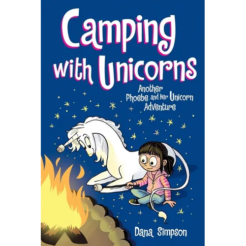 Camping with Unicorns: Another Phoebe and Her Unicorn Adventure Volume 11
