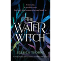 The Water Witch: A totally gripping fantasy romance novel filled with mystery