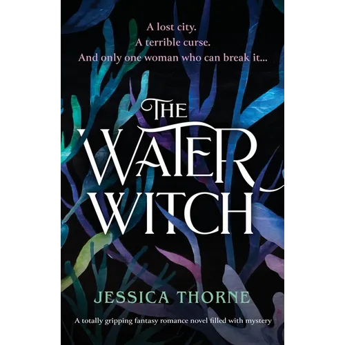 The Water Witch: A totally gripping fantasy romance novel filled with mystery