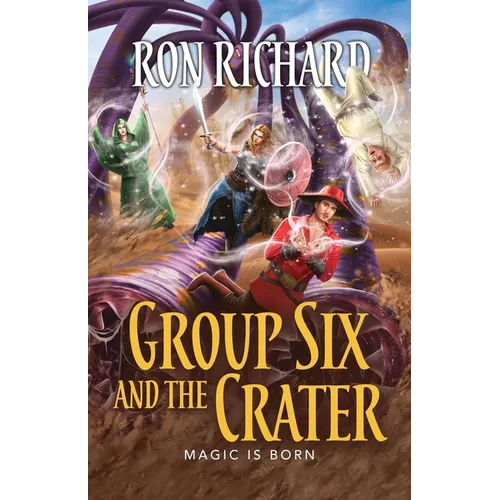 Group Six and the Crater: Magic is Born