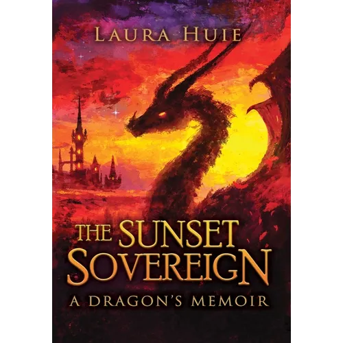 The Sunset Sovereign: A Dragon's Memoir