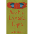 Master Lyman's Eyes