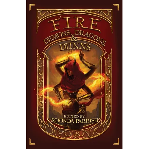 Fire: Demons, Dragons, & Djinns