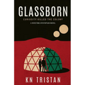 Glassborn: A Riveting Dystopian Novel