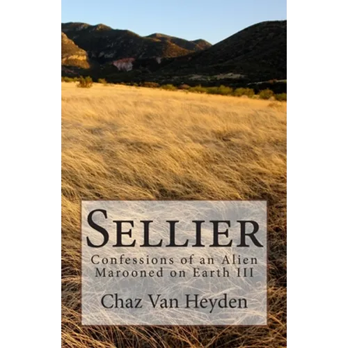 Sellier: Confessions of an Alien Marooned on Earth III