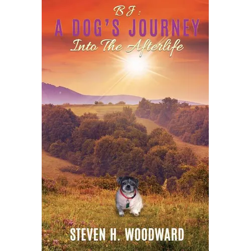 BJ: A Dog's Journey Into The Afterlife