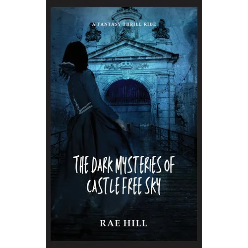 The Dark Mysteries of Castle Free Sky