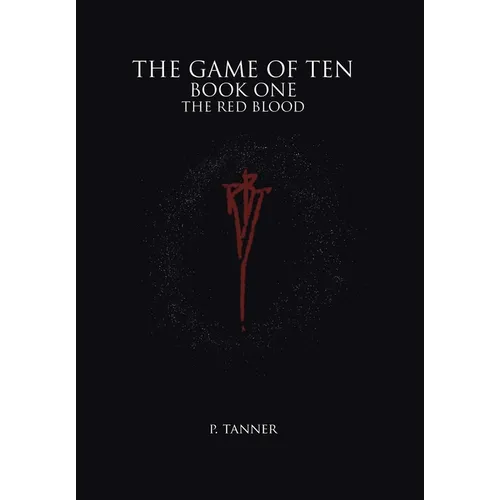 The Game of Ten: Book One the Red Blood
