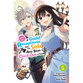 I May Be a Guild Receptionist, But I'll Solo Any Boss to Clock Out on Time, Vol. 5 (Manga): Volume 5