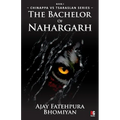 The Bachelor of Nahargarh