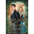 Legacy of Glass: A Cinderella Tale
