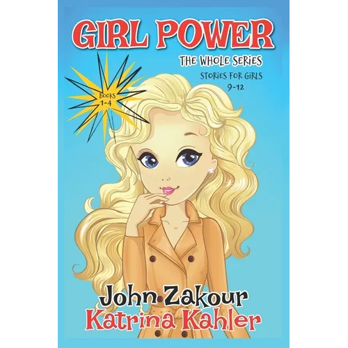 GIRL POWER The Whole Series - Books 1-4: Stories for Girls 8-12